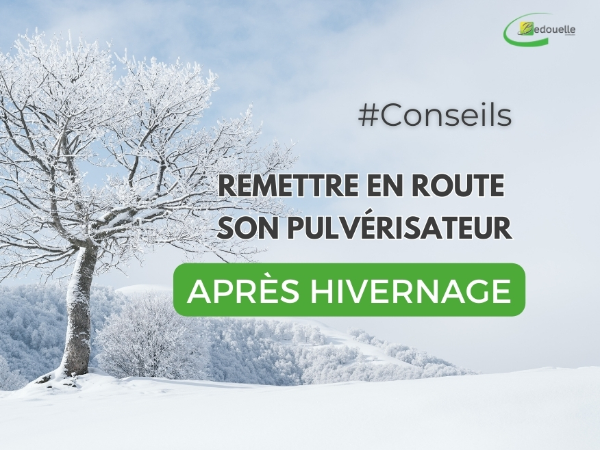 Remise en route de votre pulvérisateur après hivernage