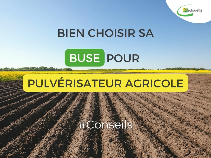 Comment choisir une buse pour pulvérisateur agricole ?