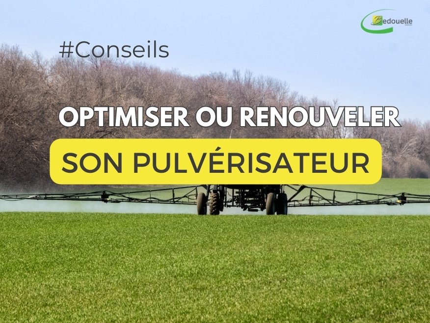 Être bien informé pour optimiser ou renouveler son pulvérisateur agricole